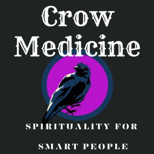 Crow Medicine: Spirituality for the 21st Century