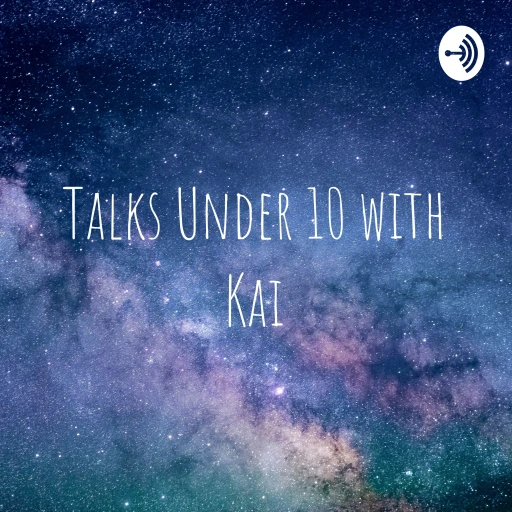 Talks Under 10 with Kai