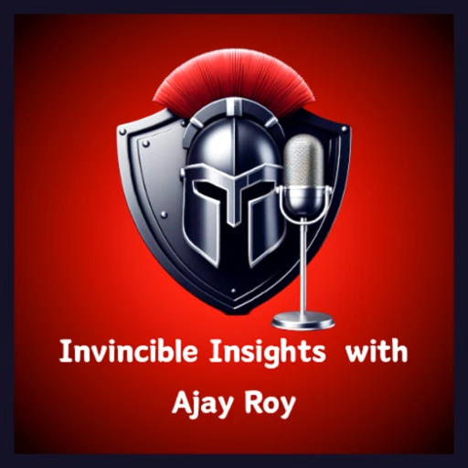 Invincible Insights w/Ajay Roy