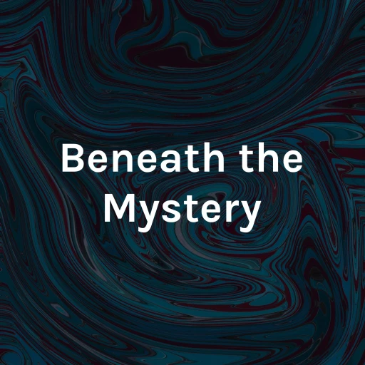 Beneath the Mystery: God, Art, and Exploration