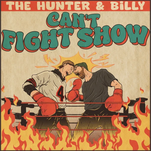 The Hunter and Billy Can’t Fight Show