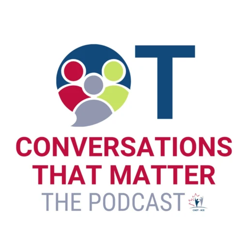 OT Conversations that Matter: The Podcast