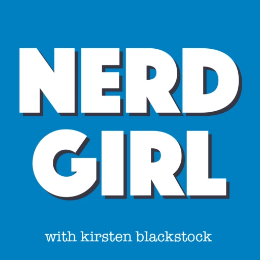 The Nerd Girl Podcast