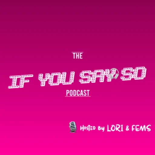 If You Say So Podcast