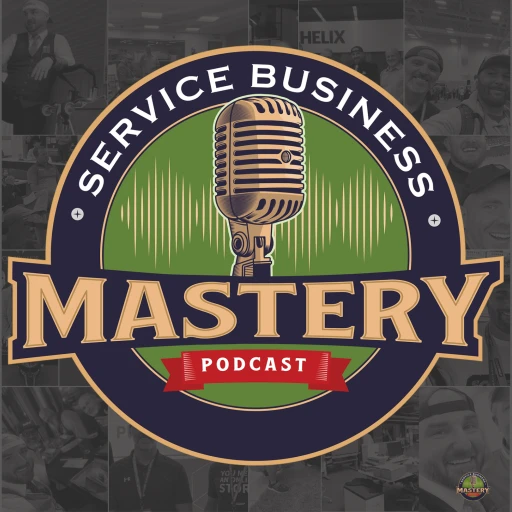 Service Business Mastery – Business Tips and Strategies for the Service Industry