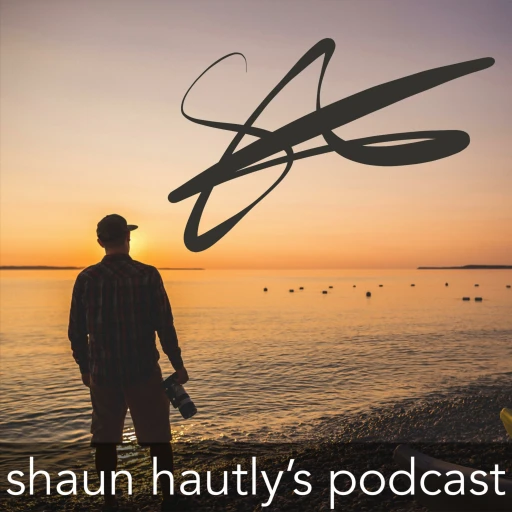 shaun hautly’s podcast