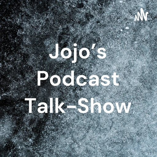 Jojo’s Podcast Talk-Show