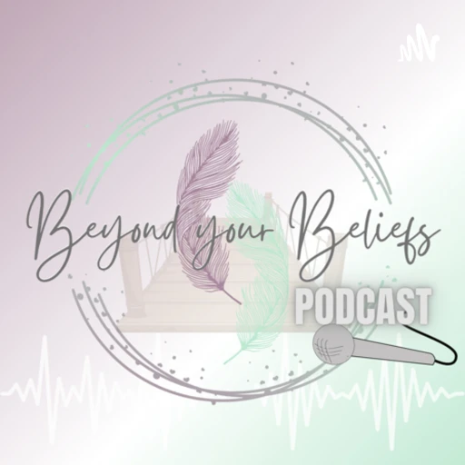 Beyond Your Beliefs