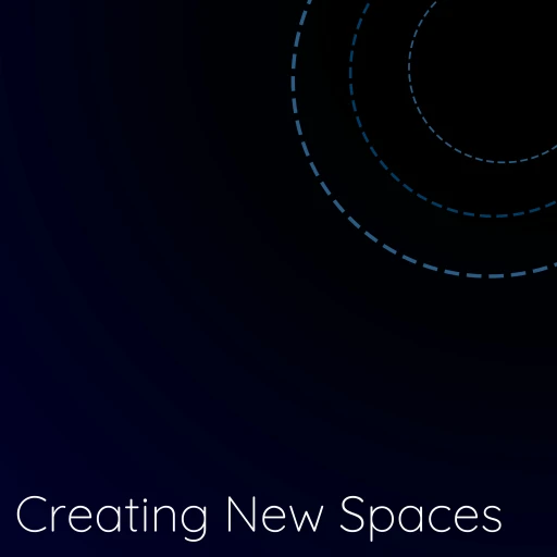 Creating New Spaces