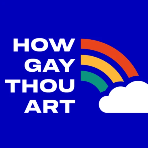 How Gay Thou Art