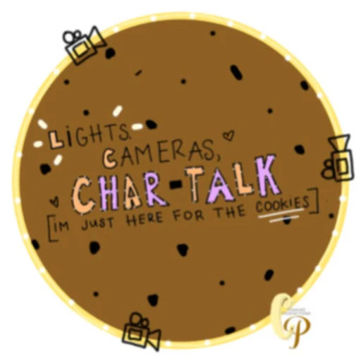 Lights, Cameras, Char-Talk: I’m Just Here For The Cookies