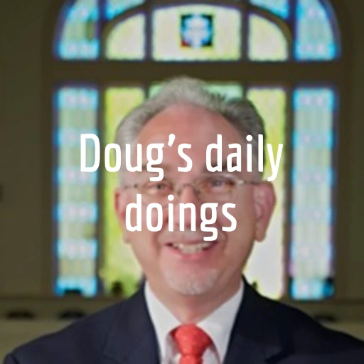 Doug’s daily doings