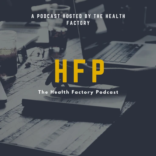 The Health Factory Podcast