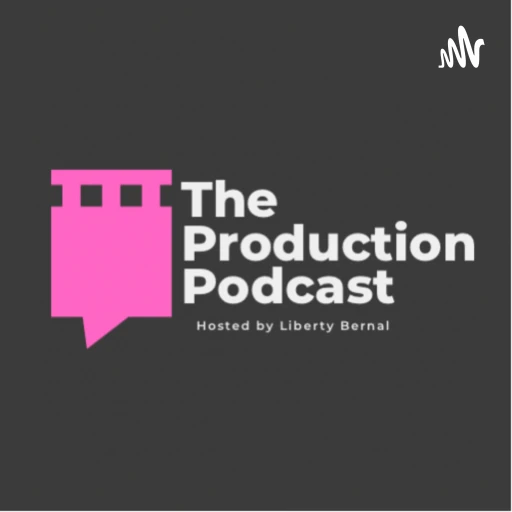 The Production Podcast, hosted by Liberty Bernal