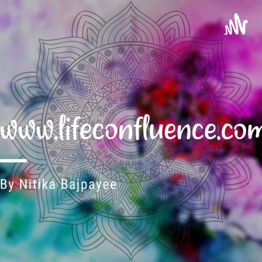 Life Confluence by Nitika Bajpayee