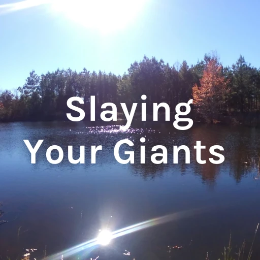 Slaying Your Giants