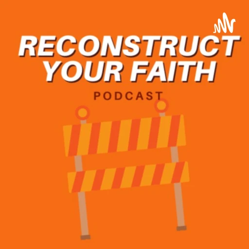 Reconstruct Your Faith