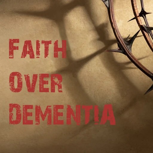 Faith Over Dementia