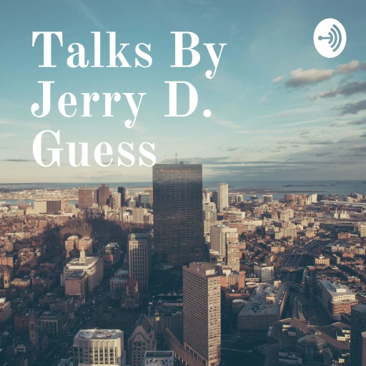 Talks By Jerry D. Guess