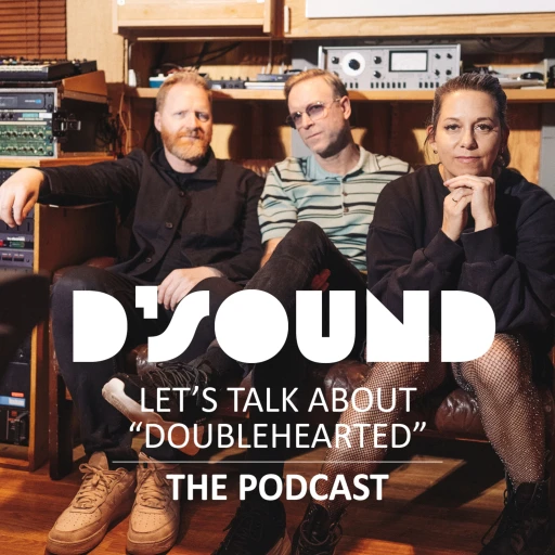 D’Sound – Let’s talk about “Doublehearted”