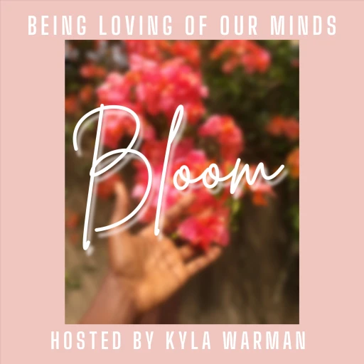 Being Loving Of Our Minds ( BLOOM )