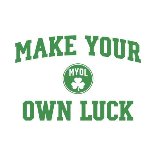 Make Your Own Luck