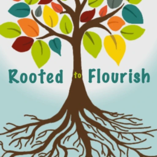 Rooted to Flourish Home Ed Podcast