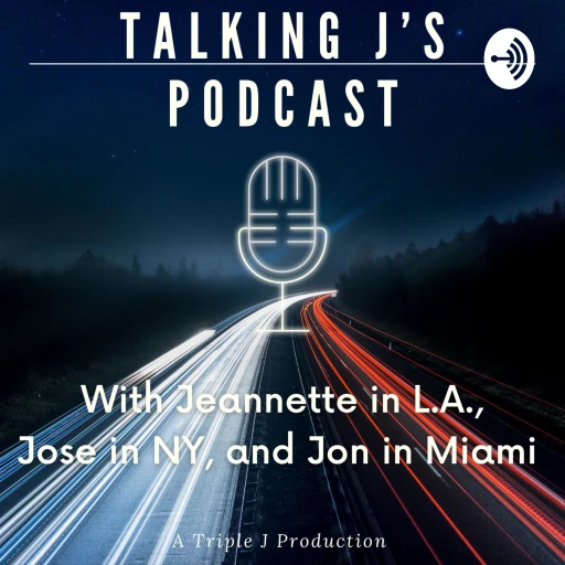 Talking J’s Podcast