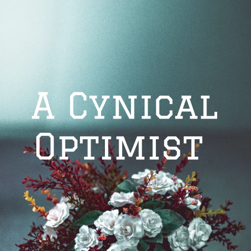 A Cynical Optimist