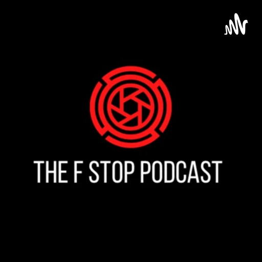 The F Stop Podcast