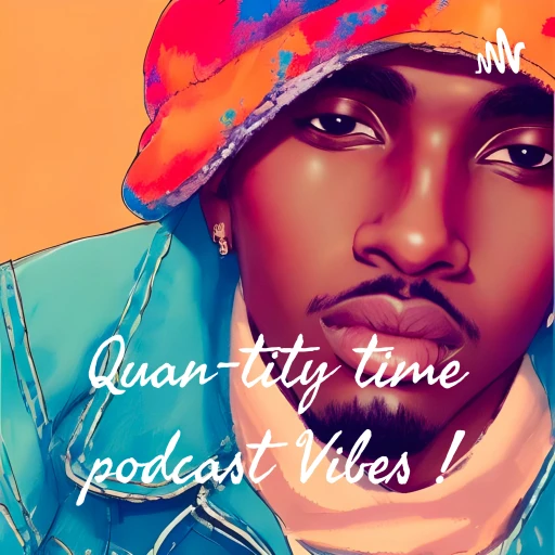 Quan-tity time Vibes !