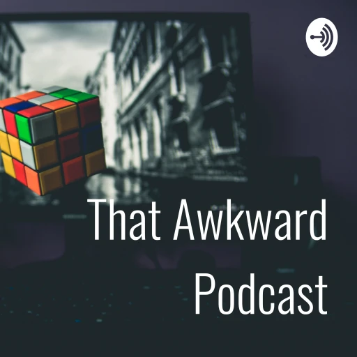 That Awkward Podcast