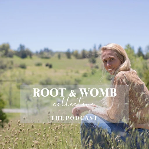 The Root & Womb Collective Podcast