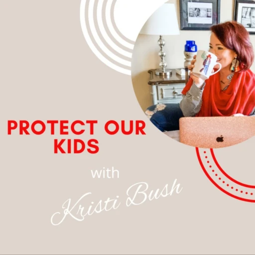 Protect Our Kids With Kristi Bush