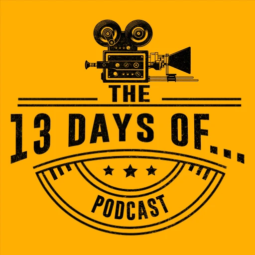 The 13 Days Of…Podcast