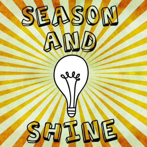 Season and Shine