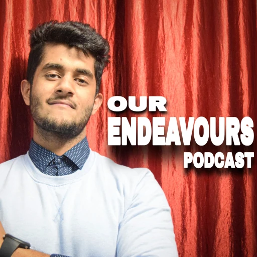 Our Endeavours Podcast