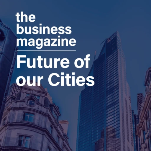 Future of our Cities – The Business Magazine