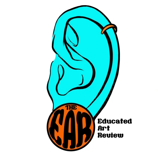 The E.A.R (Educated Art Review)