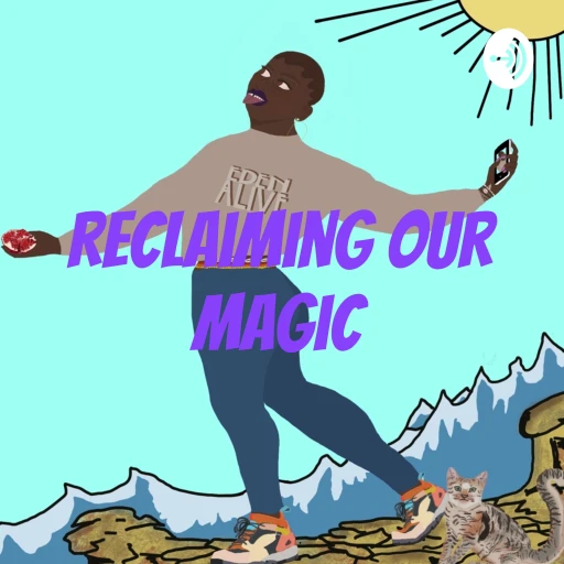 Reclaiming our Magic