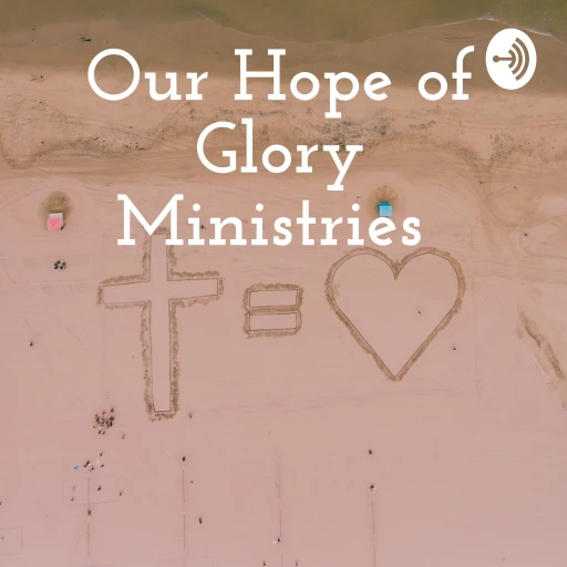 Our Hope of Glory Ministries