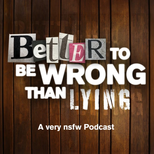 Better To Be Wrong Than Lying