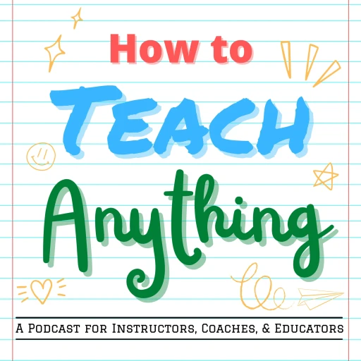 How to Teach Anything