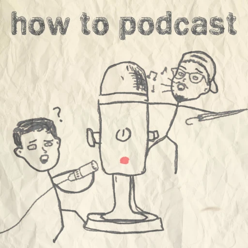 How To Podcast