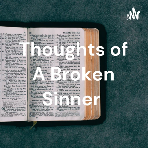 Thoughts of A Broken Sinner