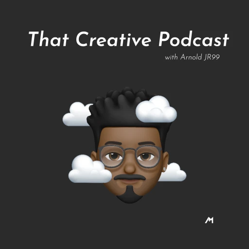 That Creative Podcast with Arnold JR99