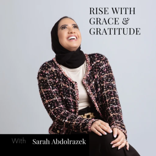 Rise with Grace & Gratitude