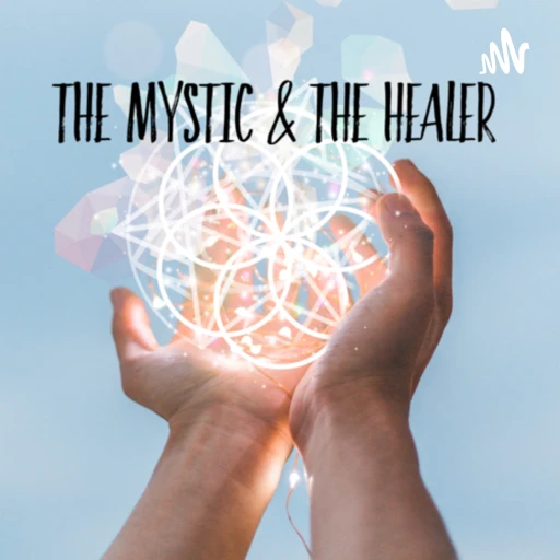 The Mystic and the Healer