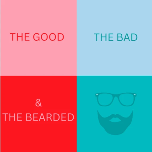 The Good, the Bad, and the Bearded