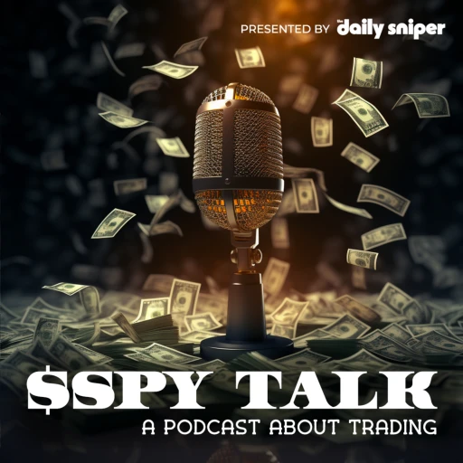 $SPY TALK : A Podcast About Trading